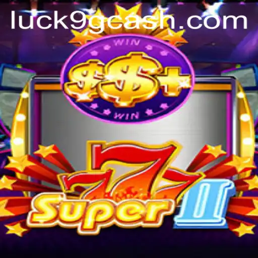 Discover the Thrilling World of Super777II Enhanced by Luck9