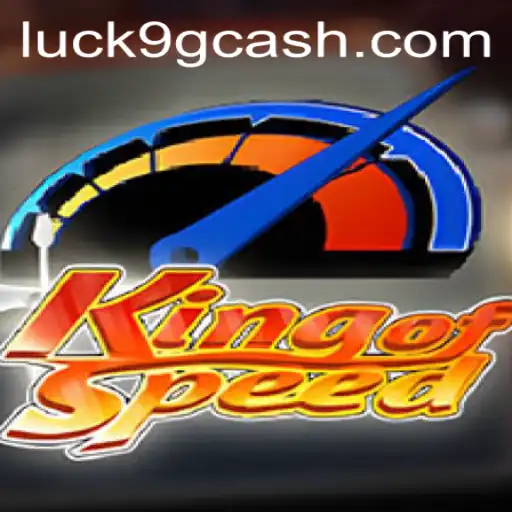 KingofSpeed: Mastering the Art of Speed with Luck9